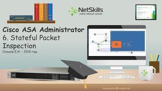 6. Cisco ASA Administrator. Stateful packet Inspection