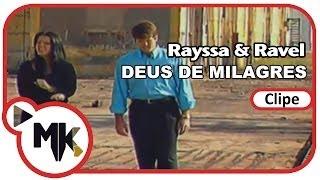 Rayssa e Ravel - Deus de Milagres (Clipe Oficial MK Music)
