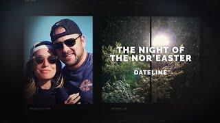 Dateline Episode Trailer: The Night of the Nor'easter | Dateline NBC