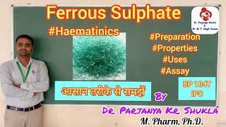 Ferrous Sulphate | Preparation, Properties, Assay, Uses | IPC | BP 104T