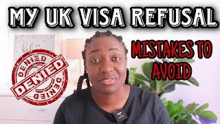 WHY MY UK VISA REFUSED//AVOID THE SAME MISTAKES STORY TIME