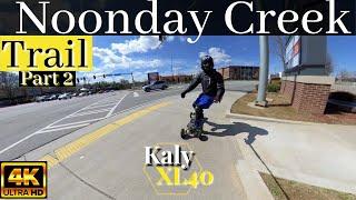 #101 Noonday Creek Trail - Part 2 | Kaly XL40 Electric Longboard | Watch it in HD 4K