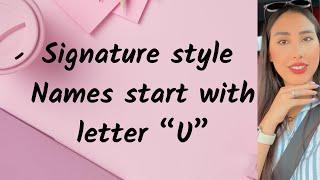 Signature style of my name | U-Signature | How to design signature