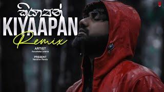 Kiyaapan (Remix) - Anushka Udana Ft. Chamath & Yasho | Wasthi Productions