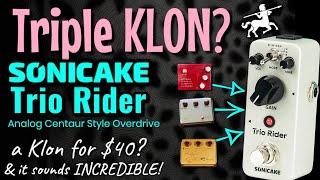 SONICAKE TRIO RIDER Overdrive Pedal •  Impressive New $40 Klon by Sonicake • WAIT TILL U HEAR IT!