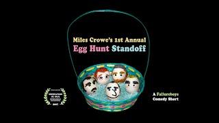 Miles Crowe’s 1st Annual Egg Hunt Standoff [TRAILER]