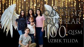 QANOTSIZ QUSHLAR 100 QISM TURK SERIALI UZBEK TILIDA | КАНОТСИЗ КУШЛАР 100 КИСМ УЗБЕК ТИЛИДА