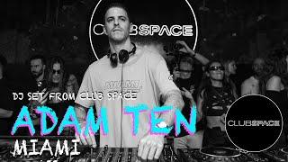 ADAM TEN @ Club Space Miami -SUNRISE DJ SET presented by Link Miami Rebels