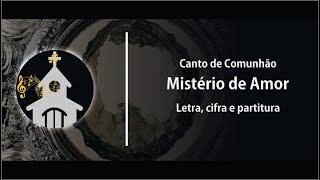 [CANTO DE COMUNHÃO] | Mistério de Amor