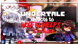 [] Undertale reacts to Wolf in sheep's clothing [] Undertale [] Gacha []