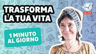 Trasforma la tua vita 1 minuto al giorno | Selene Calloni Williams