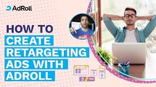 How To Create Retargeting Ads With AdRoll In 2 Minutes Or Less