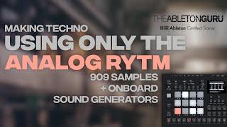 Making Techno Using Only The Elektron Analog Rytm // @theabletonguru