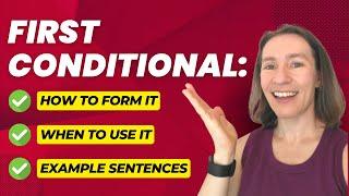 First Conditional: Sentence Structure, Examples, and Variations