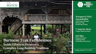 Burmese Teak Farmhouses: Inside Efforts to Preserve a Centuries-Long Building Tradition