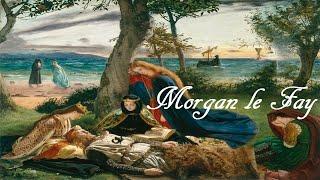 Arthurian Legend: Morgan le Fay