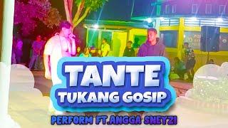 TANTE TUKANG GOSIP ft. Angga Sneyzi (Official Video Perform)