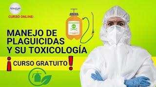  CURSO: MANEJO DE PLAGUICIDAS Y SU TOXICOLOGIA ¡ACCESO GRATIS!   PARTE 2