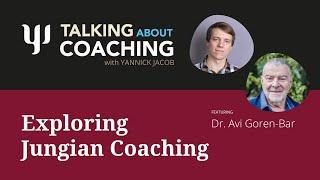 Talking about Jungian Coaching with Dr. Avi Goren Bar