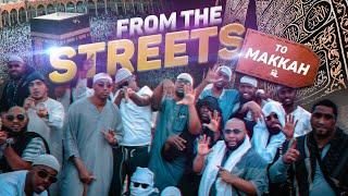 From The Streets To Makkah! *EMOTIONAL*