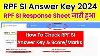 RPF SI Answer Key 2024 Kaise Dekhe || How To Check RPF SI Answer 2024 ? RPF SI Marks 2024 & Score