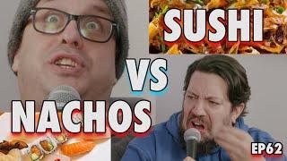 Nachos vs Sushi | Sal Vulcano and Joe DeRosa are Taste Buds  |  EP 62