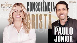 CONSCIÊNCIA CRISTÃ !  PASTOR PAULO JÚNIOR  #MAISFORTEPODCAST