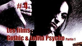 Les films : Gothic & Lolita Psycho Partie 1