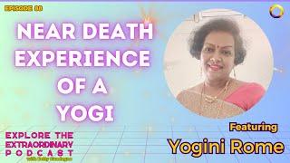 Near Death Experience of a Yogi w/ Yogini Rome