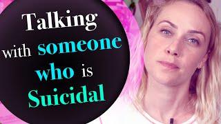 Talking with Someone who is Suicidal | Kati Morton