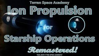 Ion Propulsion for Starship Operations - Remastered!