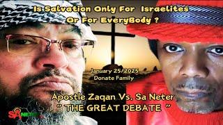 Sa Neter Vs. Apostle Zaqan: Is Salvation Only For Israelites Or Every Body