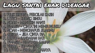 Playlist Lagu santai & Enak di Dengar || Lirik Lagu