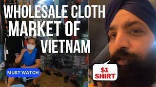 WHOLESALE CLOTH MARKET OF VIETNAM | VIETNAM CHEAP FAKE MARKET | WHOLESALE MARKET OF HANOI