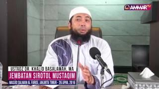 Jembatan Shirotol Mustaqim   Ustadz DR Khalid Basalamah, MA