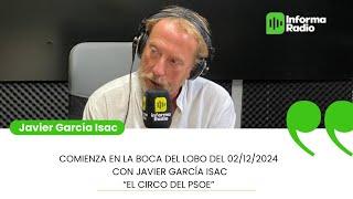 Comienza EN LA BOCA DEL LOBO del 02/12/2024 con Javier García Isac “EL CIRCO DEL PSOE”