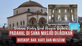 Yunani Protes Soal Hagia Sophia, Padahal Di Sana Masjid Dijadikan Bioskop, Bar, Kafe dan Museum