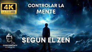 Aprende A Controlar La Mente Según El Zen - SABIDURIA ZEN -