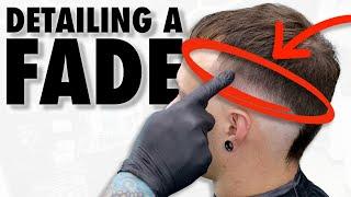 How to Detail a Fade 