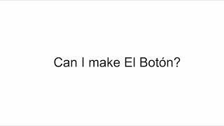 Can I make El Botón?