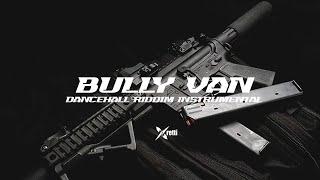 Dancehall Riddim Instrumental 2024  "BULLY VAN"