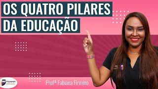 Os Quatro Pilares da Educação | Pedagogia para Concurso