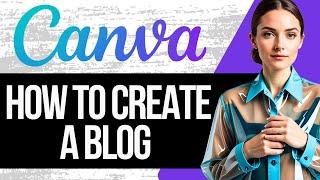 How to Create a Blog in Canva Website | Full Tutorial 2025