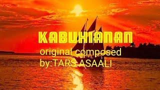 KABUHIANAN original COMPOSED By:TARS ASAALI #KABUHIANAN #UTOHVIN