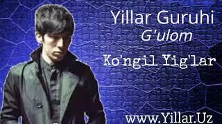 Yillar Guruhi - Ko'ngil Yig'lar