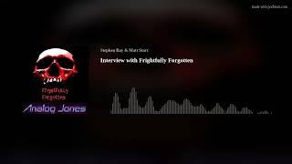 Analog Jones Podcast: Interview with Frightfully Forgotten