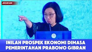 SRI MULYANI BUKA BUKAAN TENTANG PROSPEK EKONOMI DI PEMERINTAHAN PRABOWO GIBRAN NANTI