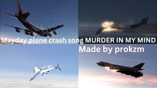 Mayday plane crash song MURDER IN MY MIND