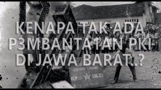 MENGAPA TAK ADA PERBURUAN ORANG PKI DI JAWA BARAT..?