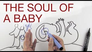 THE SOUL OF A BABY explained by Hans Wilhelm